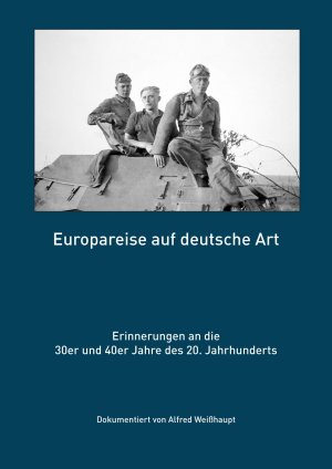 ISBN 9783925171918: Europareise auf deutsche Art - Erinnerungen an die 30er und 40er Jahre des 20. Jahrhunderts