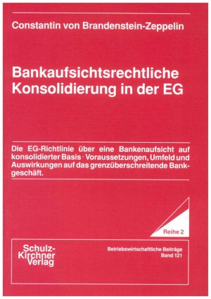 ISBN 9783925196829: Bankaufsichtsrechtliche Konsolidierung in der EG - Die EG-Richtlinie über eine Bankenaufsicht auf konsolidierter Basis. Voraussetzungen, Umfeld und Auswirkungen auf das grenzüberschreitende Bankgschäft