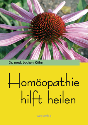 gebrauchtes Buch – Jochen Köhn – Homöopathie hilft heilen - Einführung in Theorie und Praxis