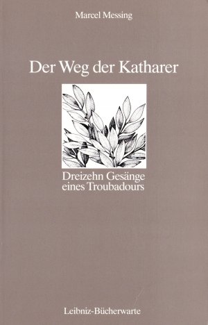 ISBN 9783925237096: Der Weg der Katharer - Dreizehn Gesänge eines Troubadours