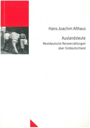 gebrauchtes Buch – Althaus, Hans J – Auslandsleute: Westdeutsche Reiseerzählungen über Ostdeutschland (Untersuchungen des Ludwig-Uhland-Instituts)