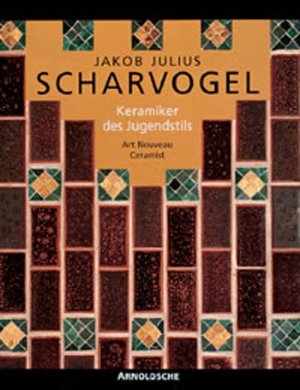 ISBN 9783925369520: Jakob Julius Scharvogel – Keramiker des Jugendstils