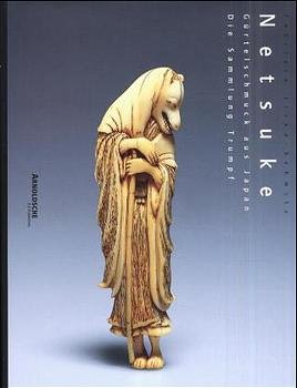 ISBN 9783925369902: Netsuke. The Trumpf Collection / Nestsuke - Band 2: Gürtelschmuck aus Japan. Die Sammlung Trumpf. Vollständiger Bestandskatalog