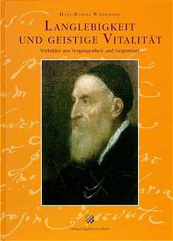 ISBN 9783925402869: Langlebigkeit und geistige Vitalität - Vorbilder aus Vergangenheit und Gegenwart