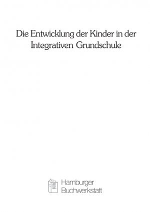 ISBN 9783925408304: Die Entwicklung der Kinder in der Integrativen Grundschule