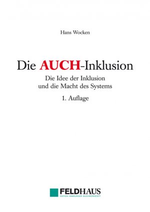 gebrauchtes Buch – Hans Wocken – Die AUCH-Inklusion - Die Idee der Inklusion und die Macht des Systems