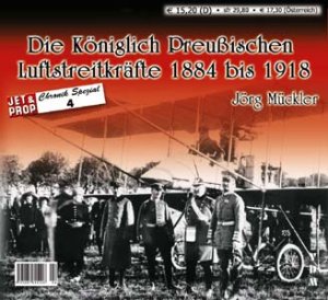 ISBN 9783925480133: Die Königlich Preußischen Luftstreitkräfte 1884-1918 – Im Rahmen einer Sonderausstellung