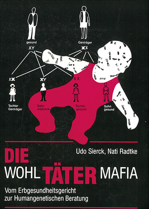 ISBN 9783925499302: Die Wohltätermafia - Vom Erbgesundheitsgericht zur Humangenetischen Beratung