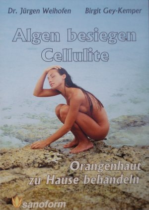 ISBN 9783925502156: Algen besiegen Cellulite - Orangenhaut zu Hause behandeln