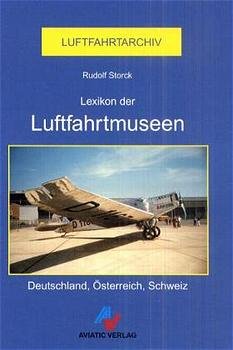 ISBN 9783925505546: Lexikon der Luftfahrt-Museen in Deutschland, Österreich, Schweiz