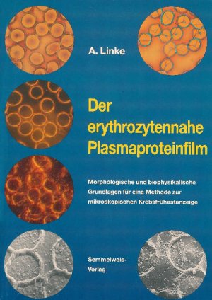 ISBN 9783925524004: Der erythrozytennahe Plasmaproteinfilm - Morphologische und biophysikalische Grundlagen für eine Methode zur mikroskopischen Krebsfrühestanzeige