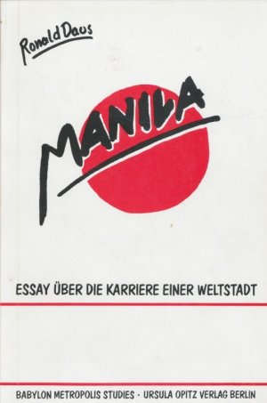 ISBN 9783925529009: Manila - Essay über die Karriere einer Weltstadt