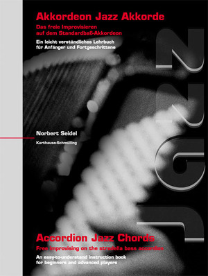 ISBN 9783925572098: Akkordeon Jazz Akkorde - Accordion Jazz Chords - Das freie Improvisieren auf dem Standardbaß-Akkordeon - Free improvising on the stradella bass accordion