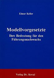 ISBN 9783925630057: Modellvorgesetzte - Ihre Bedeutung für den Führungsnachwuchs - Eine empirische Analyse