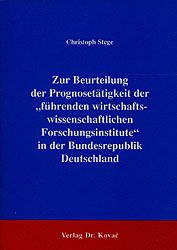 ISBN 9783925630385: Zur Beurteilung der Prognosetätigkeit der "führenden wirtschaftswissenschaftlichen Forschungsinstitute" in der BRD - Ist Politik via Prognosen möglich? Eine empirische Analyse