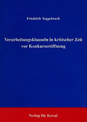 ISBN 9783925630910: Verarbeitungsklauseln in kritischer Zeit vor Konkurseröffnung