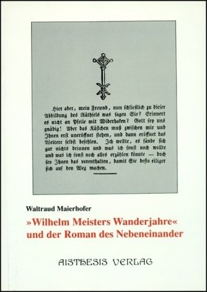 ISBN 9783925670268: Wilhelm Meisters Wanderjahre und der Roman des Nebeneinander