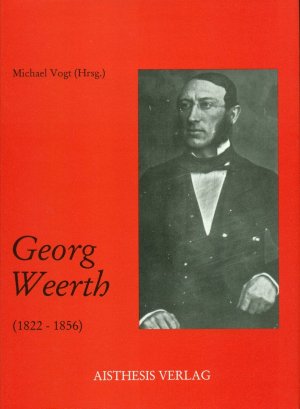 neues Buch – Michael Vogt – Georg Weerth - (1822 - 1856) ; Referate des I. Internationalen Georg-Weerth-Colloquiums 1992