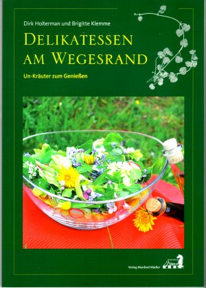 ISBN 9783925691553: Delikatessen am Wegesrand – Un-Kräuter zum Geniessen