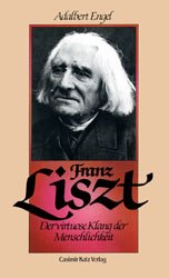 gebrauchtes Buch – Franz Liszt: Der virtuose Klang der Menschlichkeit Engel – Franz Liszt: Der virtuose Klang der Menschlichkeit Engel, Adalbert