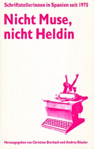 ISBN 9783925867071: Nicht Muse, nicht Heldin : Schriftstellerinnen in Spanien seit 1975