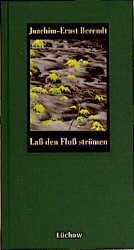 gebrauchtes Buch – Joachim-Ernst Berendt – Lass den Fluss strömen. gebrauchtes Buch – Joachim-Ernst Berendt – Lass den Fluss strömen.