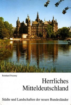 ISBN 9783925924071: Herrliches Mitteldeutschland - Städte und Landschaften der neuen Bundesländer