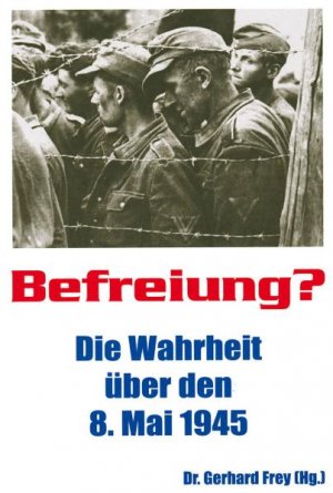 ISBN 9783925924255: Befreiung? – Die Wahrheit über den 8. Mai 1945