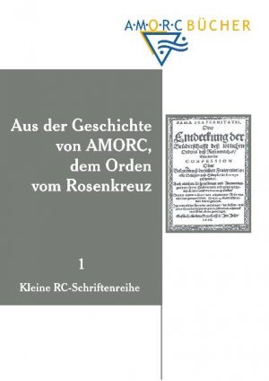 ISBN 9783925972836: Aus der Geschichte von AMORC, dem Orden vom Rosenkreuz