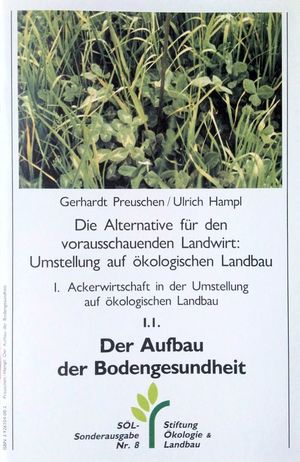 ISBN 9783926104083: Der Aufbau der Bodengesundheit - Die Alternative für den vorausschauenden Landwirt: Umstellung auf ökologischen Landbau / Ackerwirtschaft / Band I.1