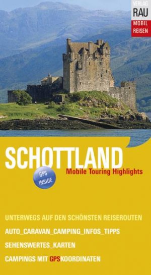 ISBN 9783926145468: Schottland - Mobile Touring Highlights - Auf den schönsten Reisewegen unterwegs mit Auto, Caravan, Wohnmobil