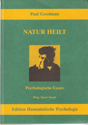 gebrauchtes Buch – Goodman Paul – Natur heilt - Natura sanat non medicus. Psychologische Essays