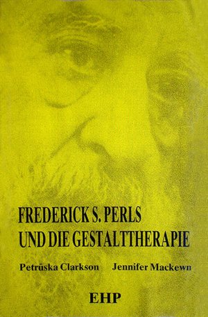 ISBN 9783926176523: Frederick S. Perls und die Gestalttherapie / EHP-Bibliothek / Petruska Mackewn, Jennifer Clarkson / Buch / 300 S. / Deutsch / 1995 / Edition Humanistische Psychologie / EAN 9783926176523