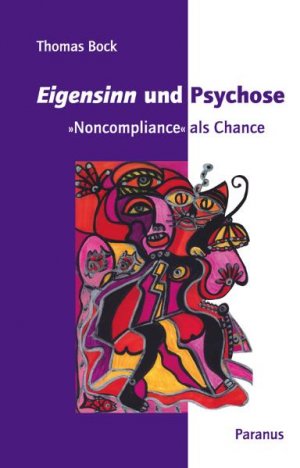 ISBN 9783926200907: Eigensinn und Psychose - "Noncompliance" als Chance