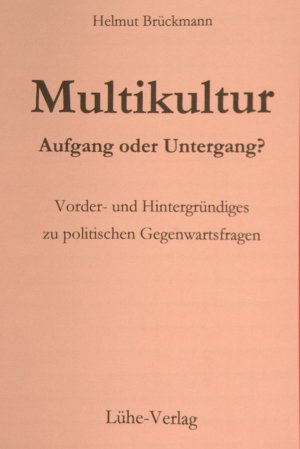 ISBN 9783926328588: Multikultur - Aufgang oder Untergang?