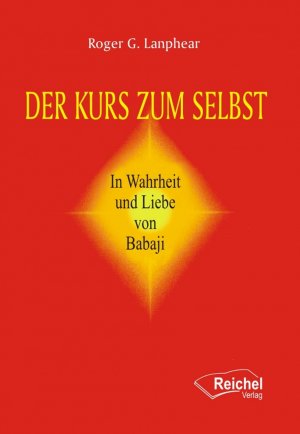 ISBN 9783926388353: Der Kurs zum Selbst – In Wahrheit und Liebe von Babaji