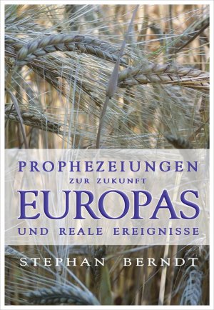 gebrauchtes Buch – Stephan Berndt – Prophezeiungen zur Zukunft Europas und reale Ereignisse