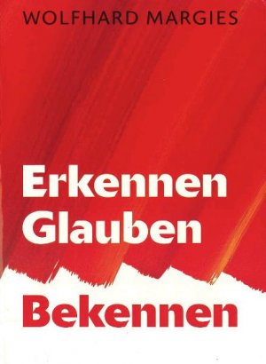 gebrauchtes Buch – Wolfhard Margies – Erkennen, Glauben, Bekennen