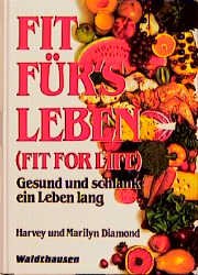 gebrauchtes Buch – Diamond, Harvey und Marilyn – Fit für's Leben (Fit for life). Gesund und schlank ein Leben lang