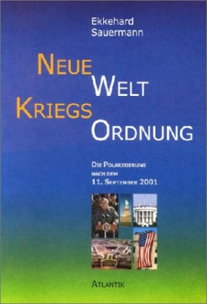 gebrauchtes Buch – Ekkehard Sauermann – Neue Welt Kriegs Ordnung -- die Polarisierung nach dem 11. September 2001