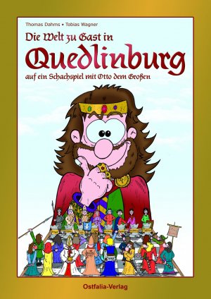 ISBN 9783926560704: Die Welt zu Gast in Quedlinburg - auf ein Schachspiel mit Otto dem Großen