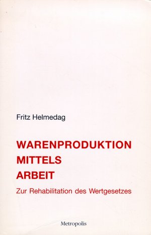 ISBN 9783926570444: Warenproduktion mittels Arbeit - Zur Rehabilitation des Wertgesetzes