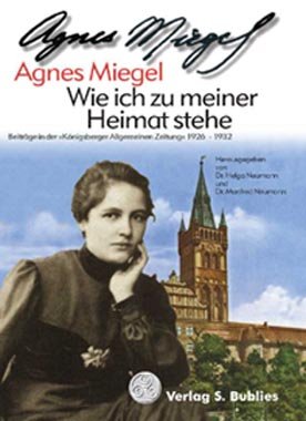 ISBN 9783926584199: Wie ich zu meiner Heimat stehe – Beiträge in der "Königsberger Allgemeinen Zeitung" 1926-1932