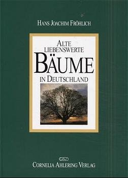 ISBN 9783926600059: Alte liebenswerte Bäume in Deutschland