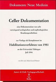 ISBN 9783926755070: Celler Dokumentation. Eine Dokumentation von acht vorwiegend urologischen und nephrologischen Krankengeschichten zur Vorlage als Komplement im Habilitationsverfahren von 1981 an der Universität Tübingen Juli 1994