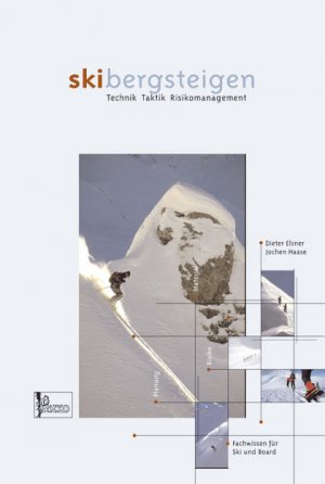 ISBN 9783926807922: Skibergsteigen - Skitouren.Technik - Taktik - Risikomanagement.