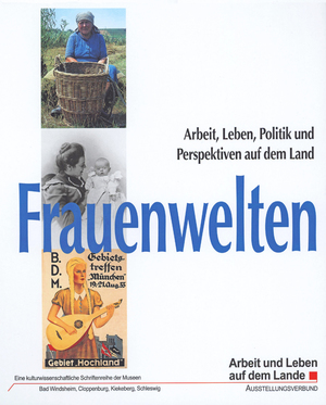 ISBN 9783926834416: Frauenwelten - Arbeit, Leben, Politik und Perspektiven auf dem Land