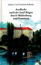 gebrauchtes Buch – Rellstab, Johann Carl Friedrich – Ausflucht nach der Insel Rügen durch Meklenburg und Pommern.- Nach der Ausgabe Berlin 1797-