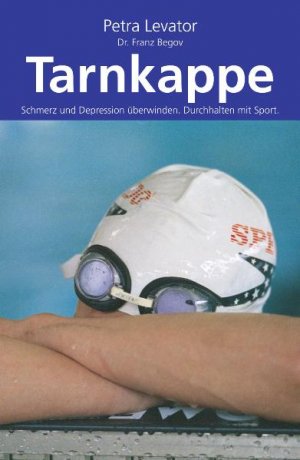 ISBN 9783927091849: Tarnkappe - Schmerz und Depression überwinden. Durchhalten mit Sport