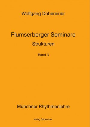 ISBN 9783927094475: Flumserberger Seminare / Strukturen – Münchner Rhythmenlehre / Münchner Rhythmenlehre - Flumserberger Seminare, Band 3